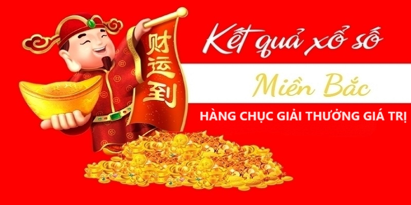 Hiểu rõ xổ số miền Bắc để sẵn sàng chinh phục giải thưởng lớn