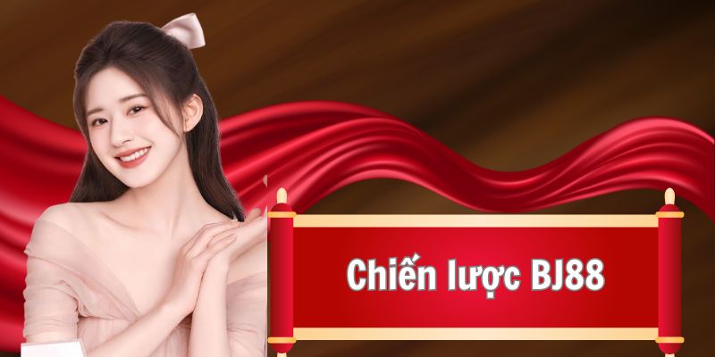 Xây dựng chiến lược dài hạn của trang chủ BJ88